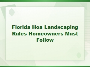 Florida Hoa Landscaping Rules Homeowners Must Follow in 2024