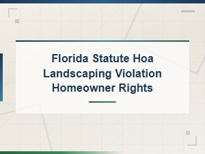 Florida Hoa Landscaping Violations and Homeowner Rights
